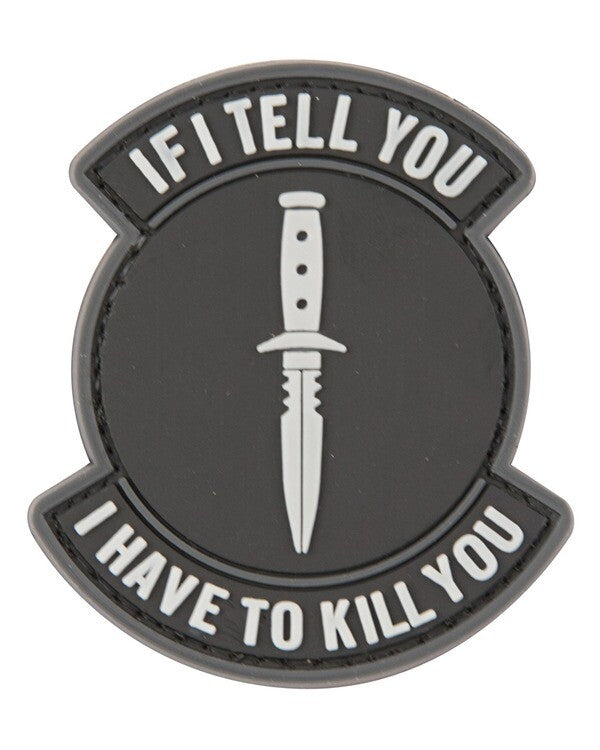 If I Tell You motto  PVC Morale Patch tactical hook 3D Army Airsoft